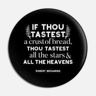 Bread quotes by Robert Browning ver2 Pin