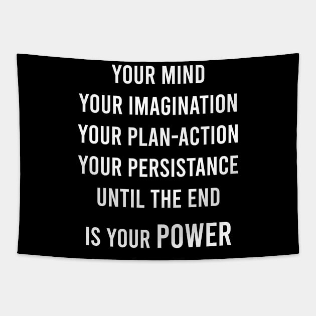 Your Mind Your Imagination Your Plan - Action Tapestry by FELICIDAY