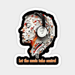 Let the Music take control - for music lovers Magnet