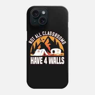 Not all classrooms have four walls homeschooling mom's gift idea Phone Case