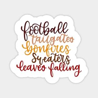 Football, Tailgates, Bonfires, Sweaters, leaves falling - Fall things Magnet