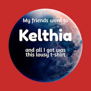 Lousy T-Shirt for Planet Tourists - Kelthia T-Shirt