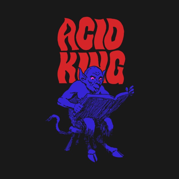 ACID KING by Well George