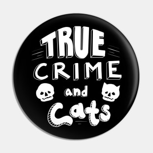 True Crime & Cats Pin