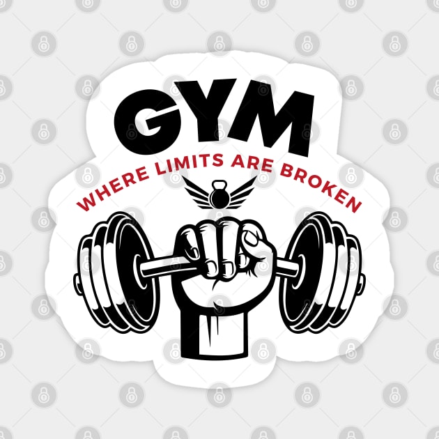 Gym: Where limits are broken Magnet by Thangprinting