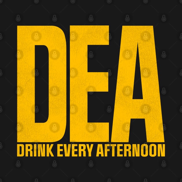 DEA - Drink Every Afternoon by darklordpug