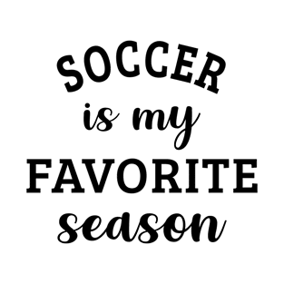 Soccer Is My Favorite Season T-Shirt