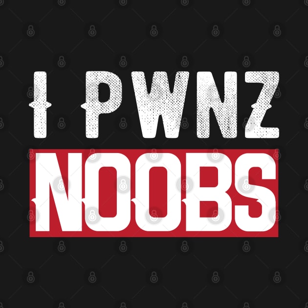 I PWNZ Noobs by Dojaja