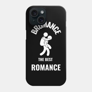 Bromance gift Phone Case