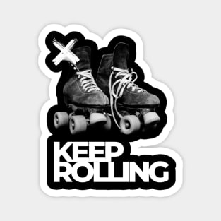 Keep rolling Magnet