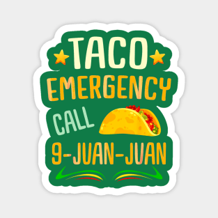 Taco emergency call 9 juan juan Magnet