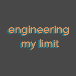 Engineering My Limit: Pushing the Boundaries of Innovation / Orange T-Shirt