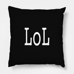 funny slogan lol abbreviation quotes Pillow