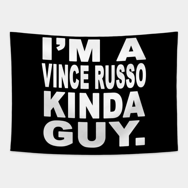 I'm A Vince Russo Kinda Guy Tapestry by Church Life