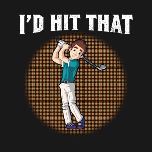 Golfer Golf Golfplayer Golfing Hole In One T-Shirt