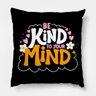 Be Kind to Your Mind Positive Mental Health Quote Pillow