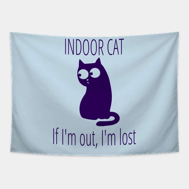 Indoor Cat If I'm Out I'm Lost Tapestry by FlashMac