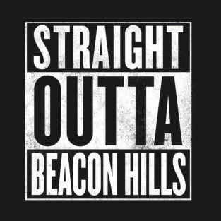 Straight Outta Beacon Hills T-Shirt