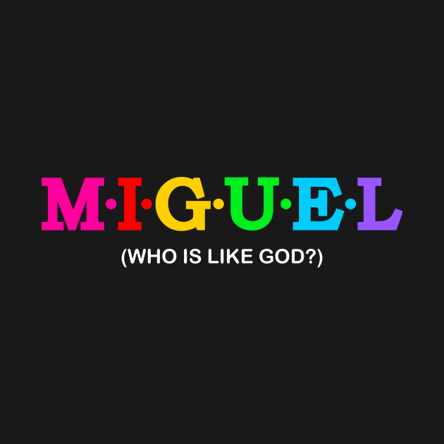 Miguel - Who is like God?. by Koolstudio