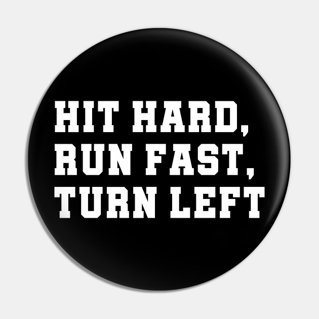 Hit Hard Run Fast Turn Left, Funny Baseball Sayings T-Shirt