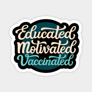 Educated Motivated Vaccinated Magnet