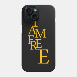 I am free Phone Case