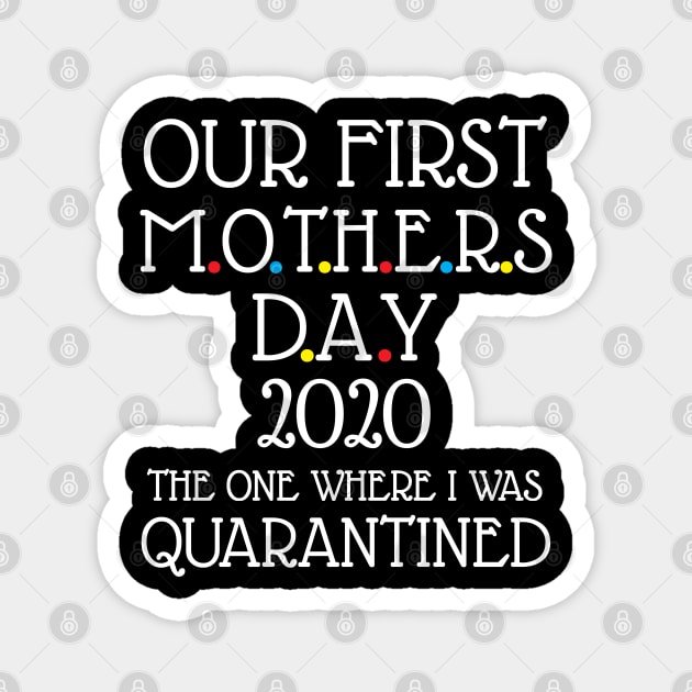 Our first mothers day 2020 Magnet by WorkMemes