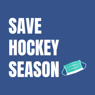 Save Hockey Season T-Shirt