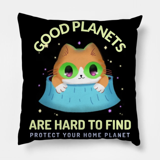 Good Planets are Hard to Find Protect your Home Planet Pillow by Sanworld