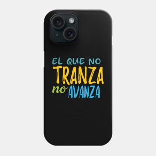 El que no tranza, no avanza - color design Phone Case