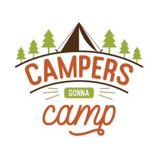 Camping Gonna Camp T-Shirt