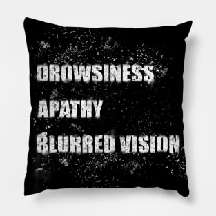 Drowsiness, apathy, blurred vision Pillow