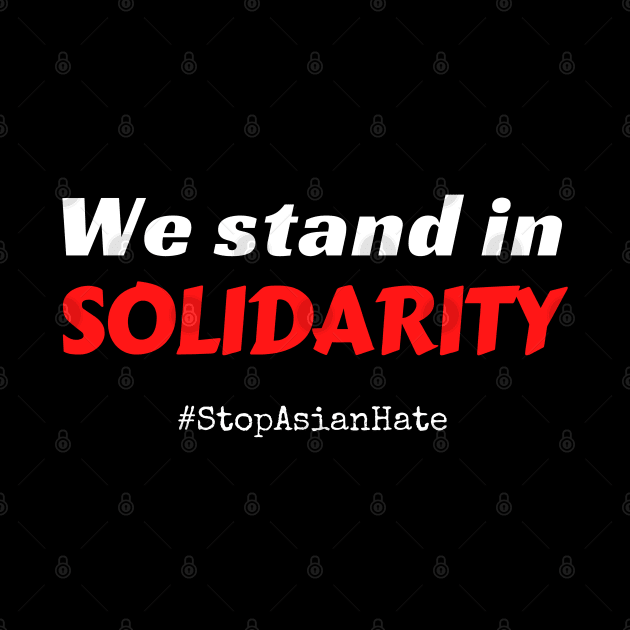 We stand in solidarity with the aapi community #stopasianhate 2 by Try It