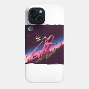 we are going to die Phone Case