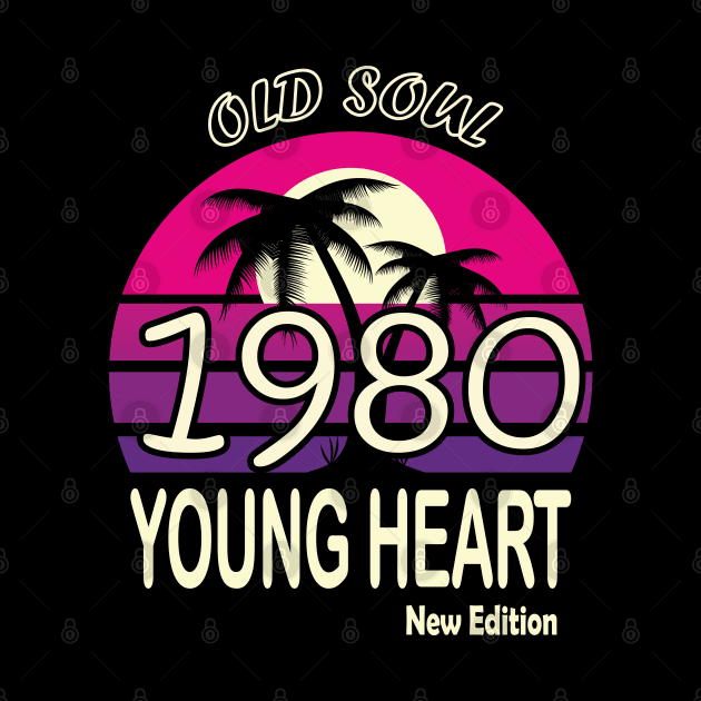 1980 Birthday Gift Old Soul Young Heart by VecTikSam