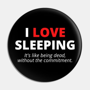 I Love Sleeping Pin