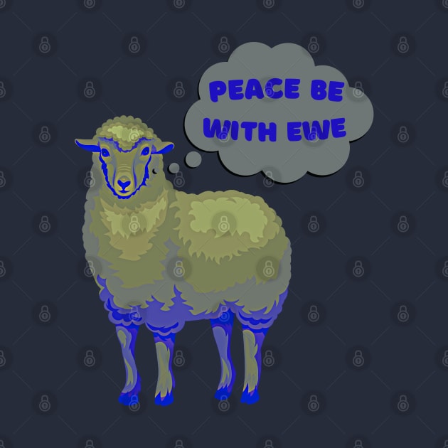 peace be with you, peace be with ewe, funny farmyard animal phrase, sheep pun by AdaleCreates