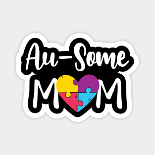 Autism Mom - Au Some Mom Magnet