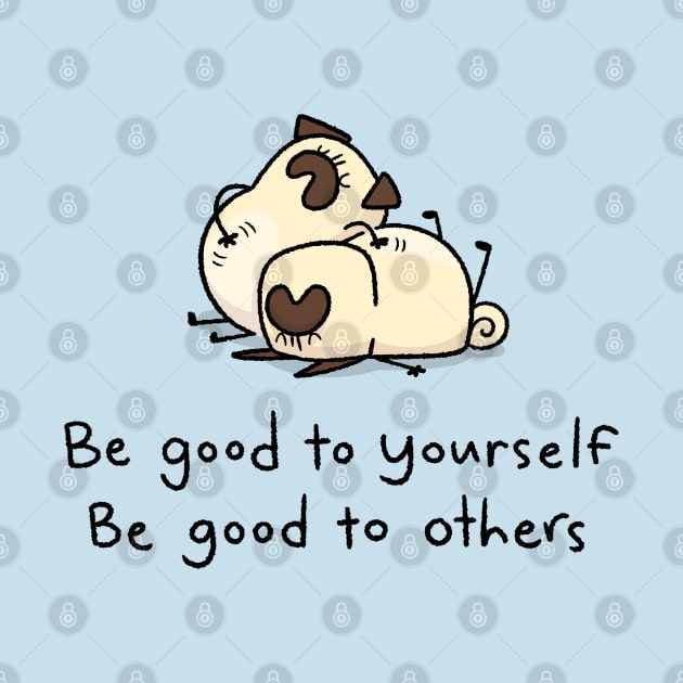 Pug Wisdom: Be Good to Yourself, Be Good to Others by Inkpug