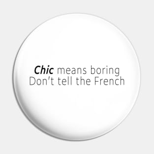 chic means boring Pin