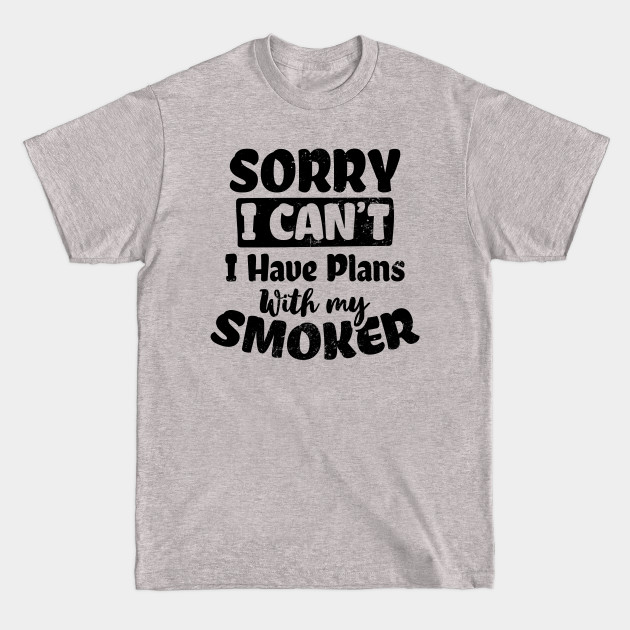 Disover Meat Smoker Shirt | I Have Plans With Smoker Gift - Meat Smoker - T-Shirt