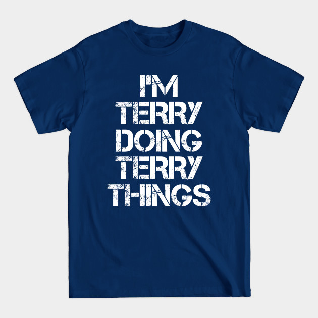 Disover Terry Name T Shirt - Terry Doing Terry Things - Terry - T-Shirt