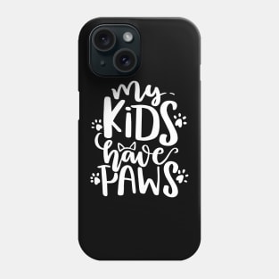 My kids have paws Phone Case