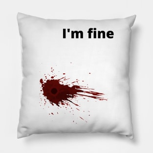 I'm fine Pillow