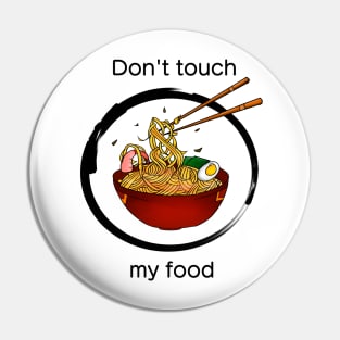 Don't touch my food Pin