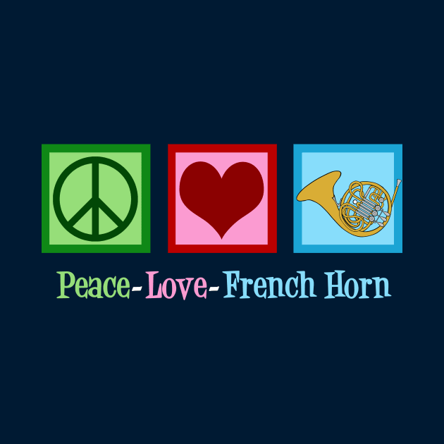 Peace Love French Horn by epiclovedesigns