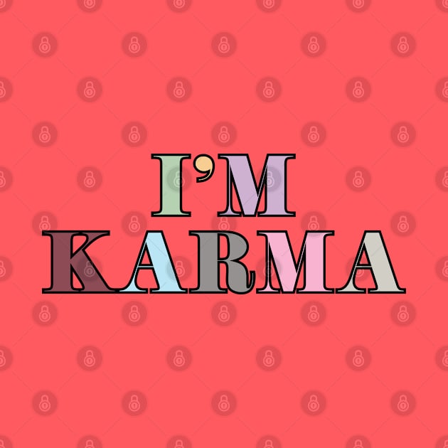 Karma is my boyfriend by Likeable Design