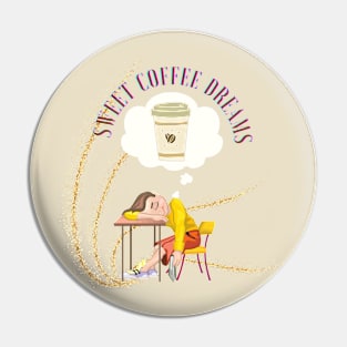 Sweet Coffee Dreams Pin