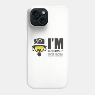 Monarchy Bulb Lighting Authority Phone Case