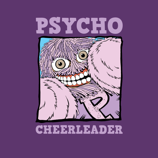 Psycho Cheerleader by Art-Man